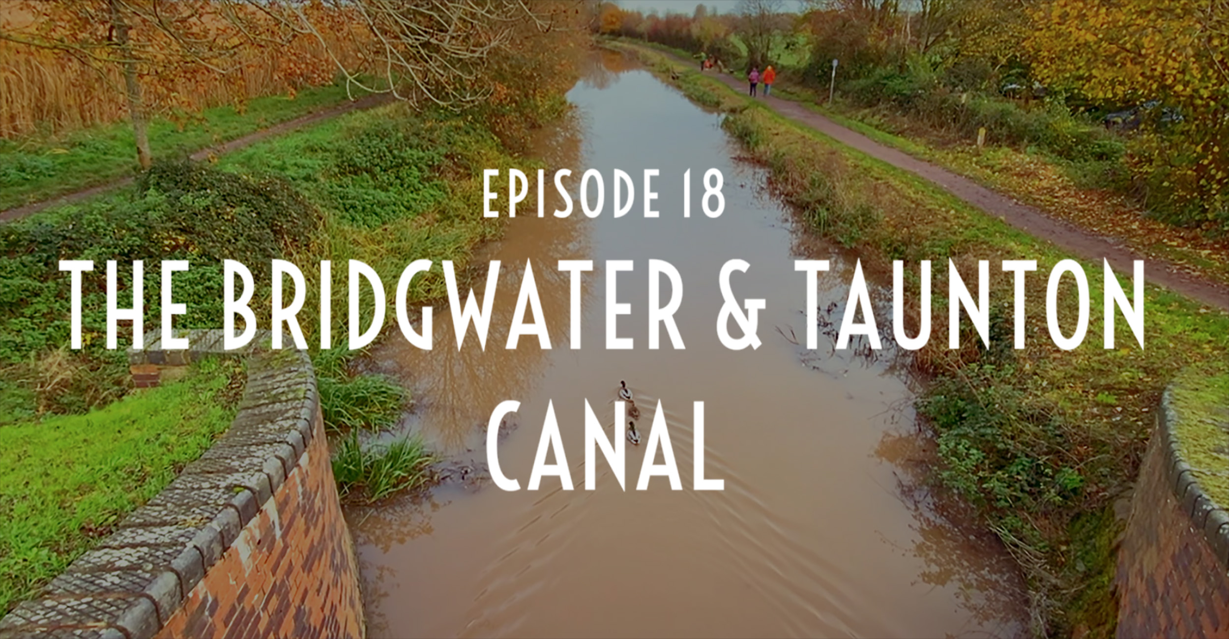 Episode 18 – The Bridgwater & Taunton Canal
